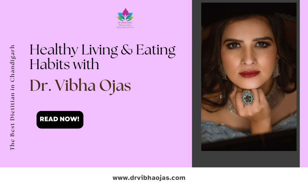 The Best Dietitian in Chandigarh: Dr. Vibha Ojas